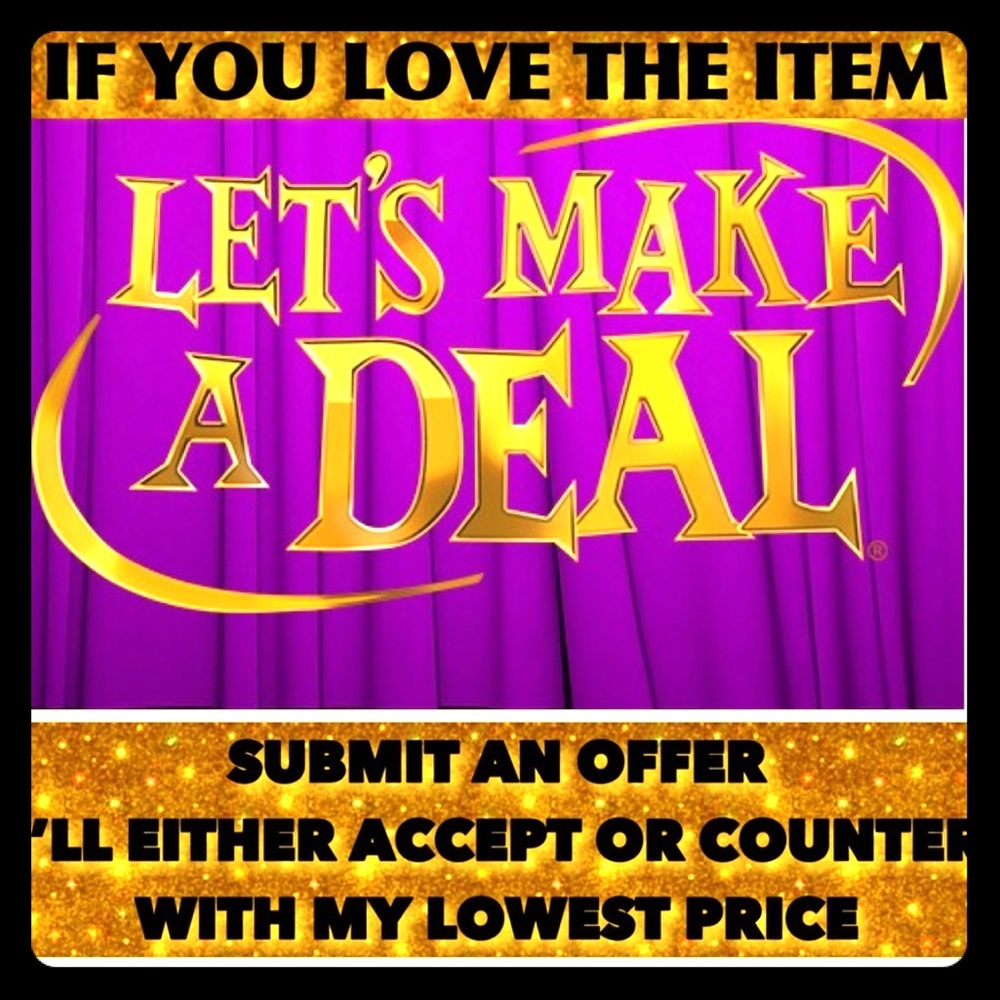 Let’s make a deal! Let’s talk about it.